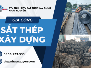 Dịch vụ gia công sắt thép xây dựng chuyên nghiệp tại Nhật Nguyên