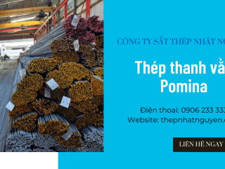 Giá thép thanh vằn Pomina - Đại lý phân phối thép Pomina uy tín