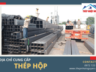 Gợi ý địa chỉ cung cấp thép hộp các loại chất lượng tại TPHCM