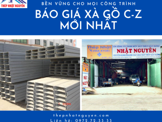 Báo Giá Xà Gồ C-Z Khu Vực miền Nam -  Giá Rẻ Nhất Thị Trường - Bao Vận Chuyển 