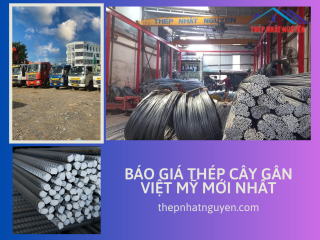 Báo Giá Thép cây gân Việt Mỹ Mới Nhất Hiện Nay- Giá Chiết Khấu Cao