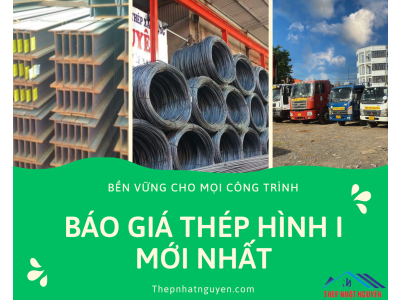 Báo Giá Thép Chữ I Mới Nhất Hiện Nay- Giá Rẻ nhất miền Nam