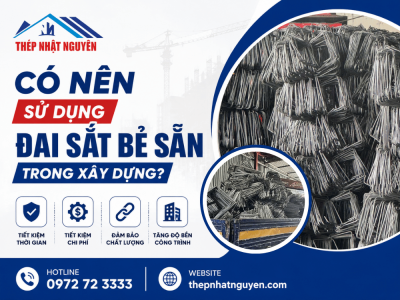 Có nên sử dụng đai sắt bẻ sẵn trong xây dựng?