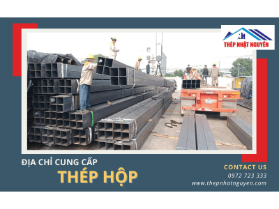 Gợi ý địa chỉ cung cấp thép hộp các loại chất lượng tại TPHCM