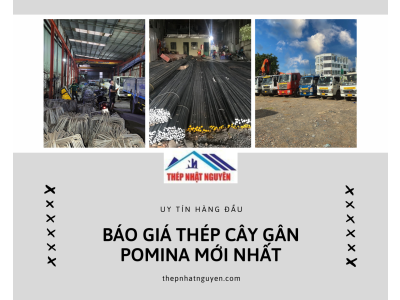 Báo Giá Thép cây gân Pomina Khu Vực miền Nam -  Giá Rẻ Nhất Thị Trường - Bao Vận Chuyển 