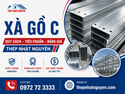Xà gồ C | Quy cách, tiêu chuẩn, bảng giá | Thép Nhật Nguyên