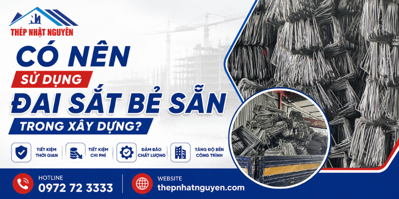 có nên sử dụng đai sắt bẻ sẵn trong xấy dựng