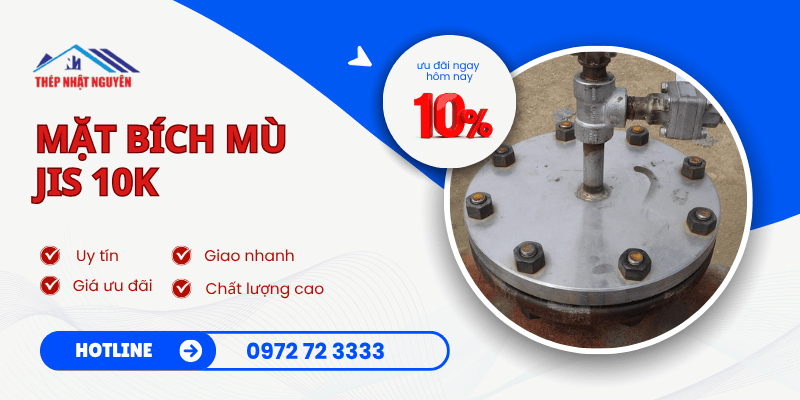 mặt bích mù JIS 10k giá ưu đãi