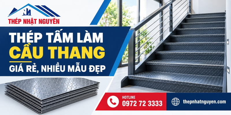 Thép tấm làm cầu thang giá rẻ