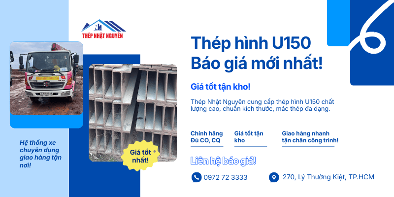 Báo giá thép hình U150 chính hãng, giá tốt