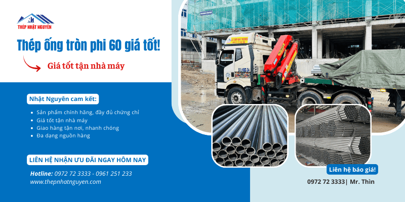 Thép ống tròn phhi 60 chính hãng giá cực tốt
