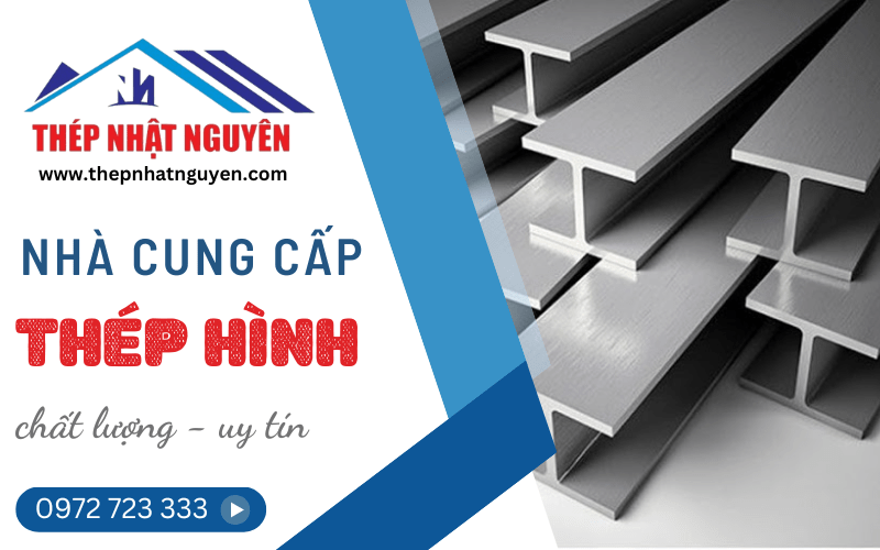 Nhà cung cấp thép hình uy tín